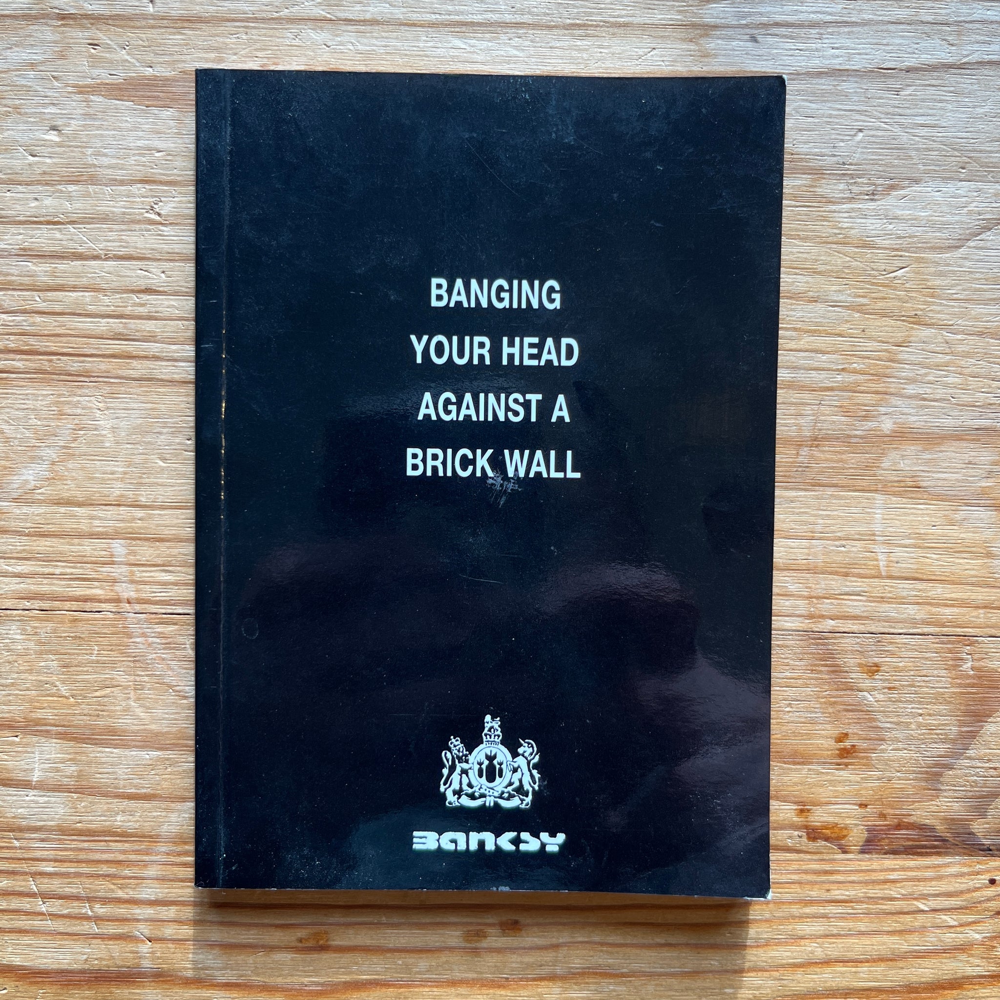 Banging Your Head Against A Wall - Banksy - First Edition