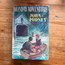 Load image into Gallery viewer, Monday Adventure - John Pudney
