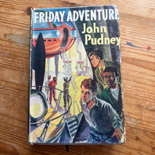 Load image into Gallery viewer, Friday Adventure - John Pudney
