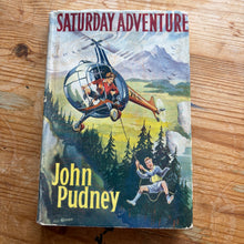 Load image into Gallery viewer, Saturday Adventure - John Pudney
