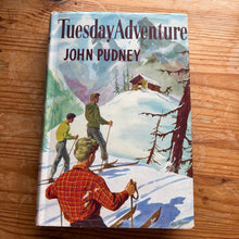 Load image into Gallery viewer, Tuesday Adventure - John Pudney
