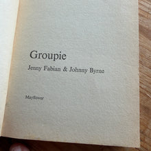 Load image into Gallery viewer, Groupie - Jenny Fabian &amp; Johnny Byrne
