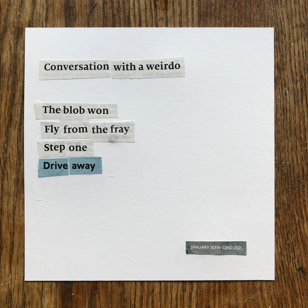 Conversation with a weirdo - Economist Poem - (January 16th-22nd 2021)