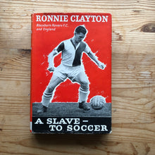 Load image into Gallery viewer, A Slave to Soccer: Ronnie Clayton
