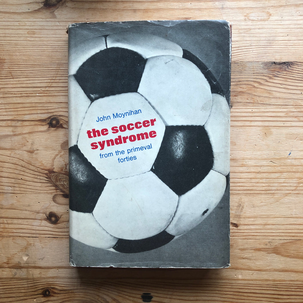 the soccer syndrome - John Moynihan: