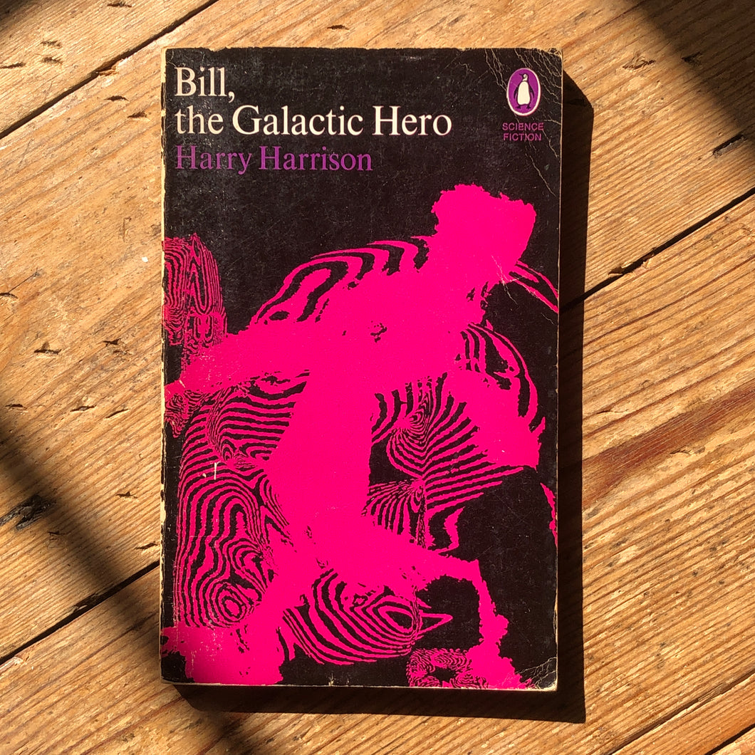 Bill, the Galactic Hero - Harry Harrison