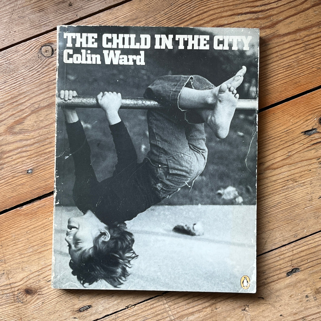 The Child In The City - Colin Ward