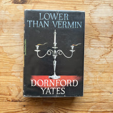 Load image into Gallery viewer, Lower Than Vermin - Dornford Yates
