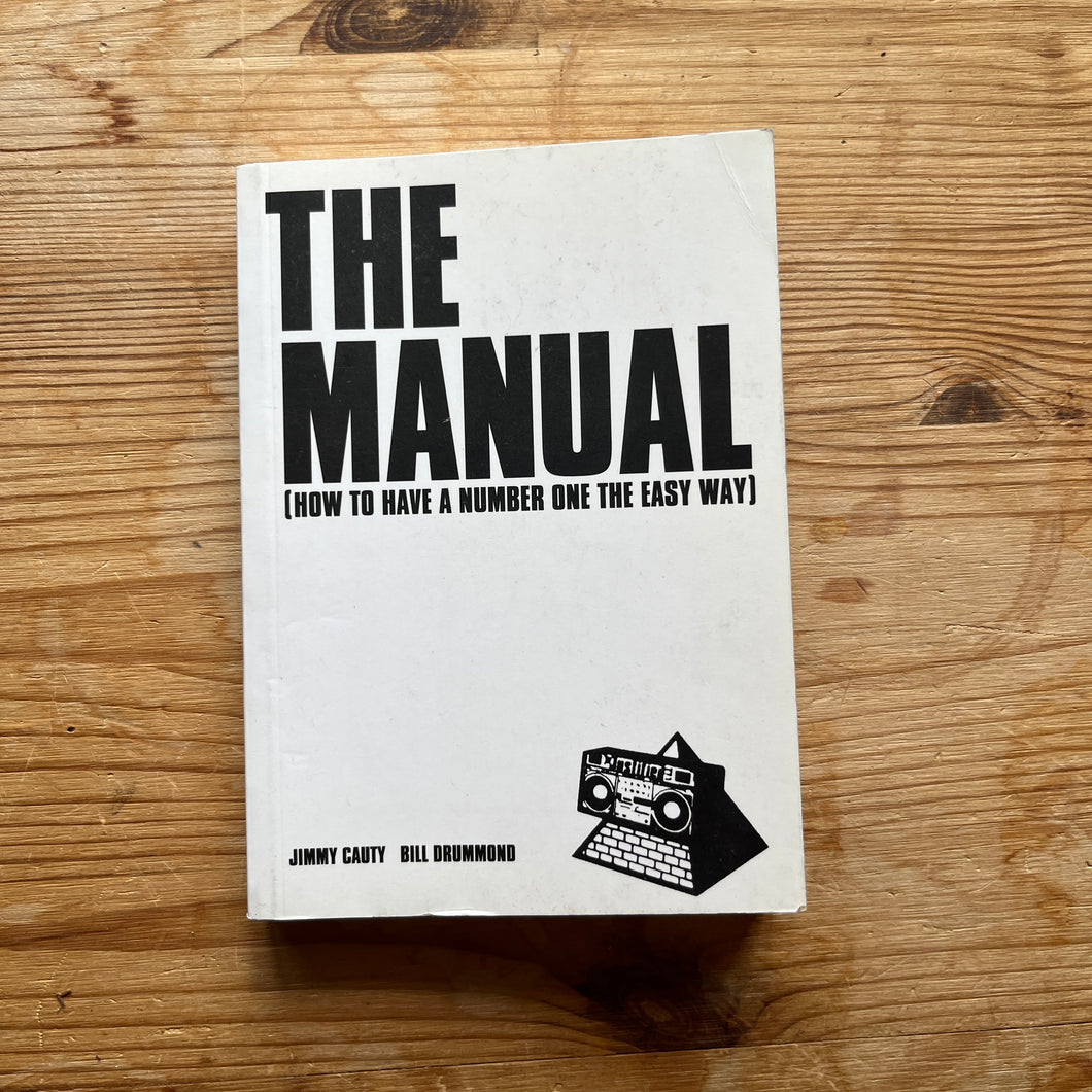 The Manual (How to have a number one the easy way) - Jimmy Cauty & Bill Drummond